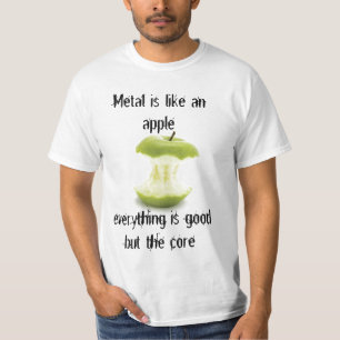 Metall ist wie Apple T-Shirt