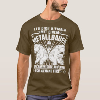 Metallarbeiter und Metallkonstruktionen, Sprichwor T-Shirt