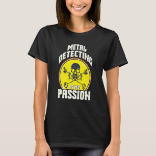 Metalldetektion ist mein Leidenschaftshausjagdkana T-Shirt