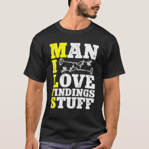 Metalldetektor Mann I Liebe Findings St T-Shirt