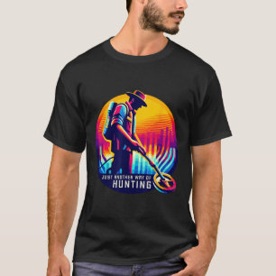 Metalldetektor Schatzsuche Dreckangeln Hob  T-Shirt
