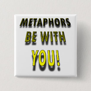 Metaphern seien mit dir Lustiger Knopf Button Pin