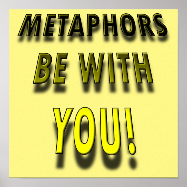 Metaphern seien mit lustigem Poster-Schild Poster (Vorne)
