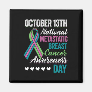 Metastatic Breast Cancer Awareness Day 13. Oktober Magnet