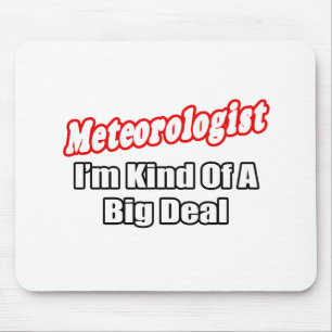 Meteorologe... Big Deal Mousepad