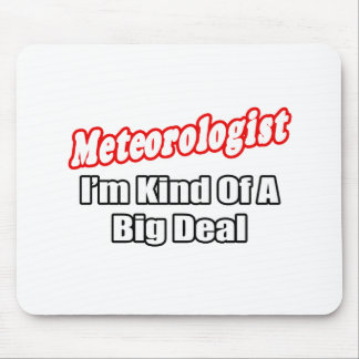 Meteorologe... Big Deal Mousepad
