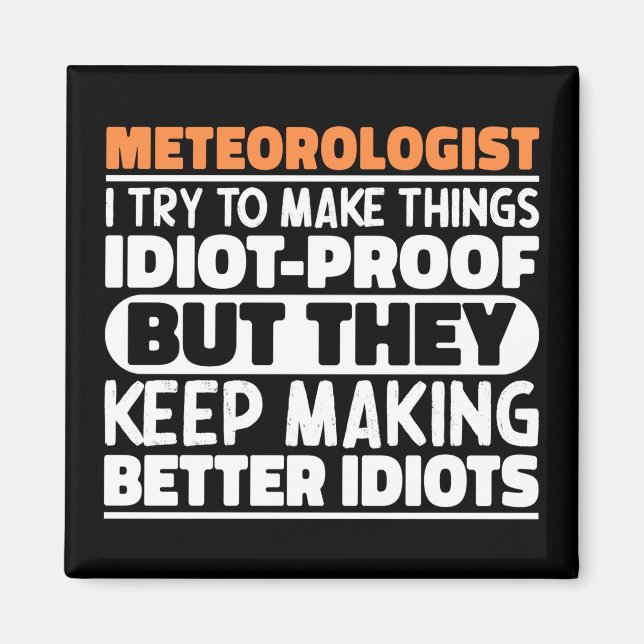 Meteorologe ich versuche Dinge zu Lustigen Sprüche Magnet (Vorne)