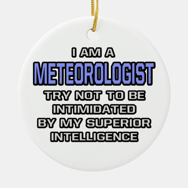 Meteorologe Joke ... Überlegene Intelligenz Keramik Ornament (Vorne)
