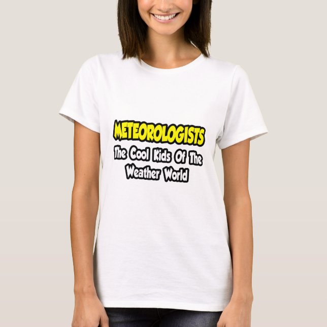 Meteorologen.. Coole Kinder der Wetterwelt T-Shirt (Vorderseite)