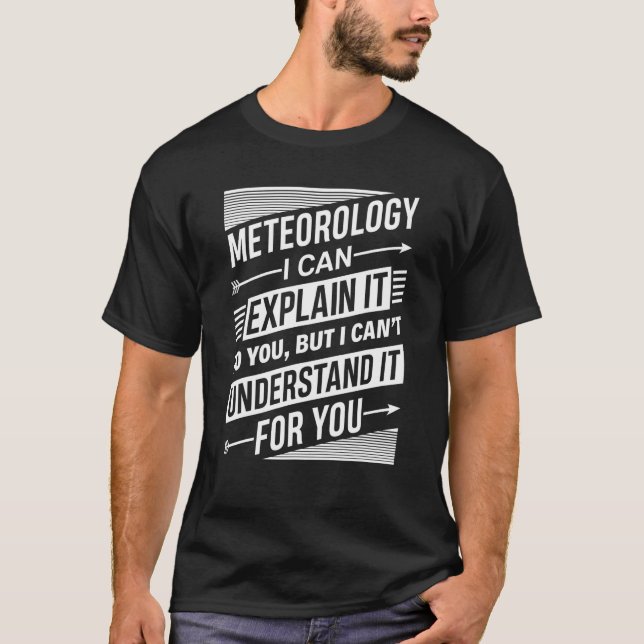 Meteorologie, die ich Ihnen für Meteorologie erklä T-Shirt (Vorderseite)