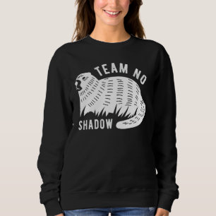 Meteorologie Funny Team No Shadow Groundhog 2022 Sweatshirt