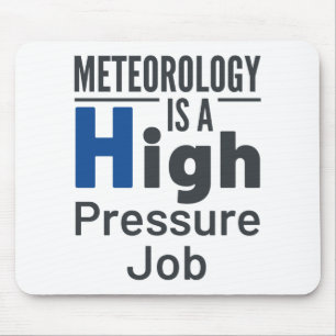 Meteorologie ist ein Hochdruck-Meteorologe Mousepad
