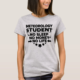 Meteorologie Uni Student No Life oder Money T-Shirt
