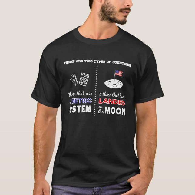 Metric System Vs landete auf dem Mond Sarcastic Pa T-Shirt (Vorderseite)