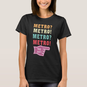 Metro So virale Metro Typ meme T-Shirt