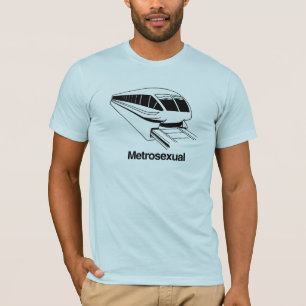 Metrosexuell T-Shirt