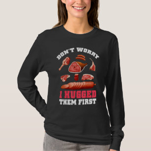 Metzger machen sich keine Sorgen, dass ich ihnen d T-Shirt