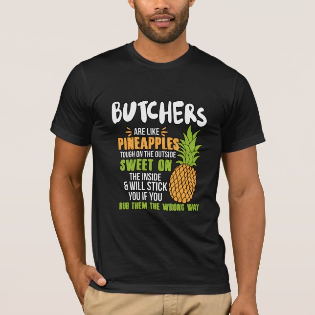 Metzger sind wie Ananas. T-Shirt (Vorderseite)