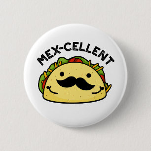 Mex-Cent Funny Excellent Taco Pun Button