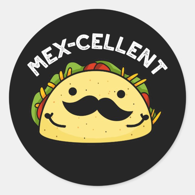 Mex-Cent Funny Excellent Taco Pun Dark BG Runder Aufkleber (Vorderseite)