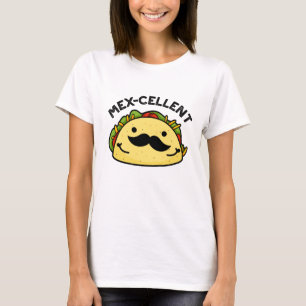 Mex-Cent Funny Excellent Taco Pun T-Shirt