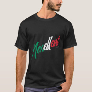 Mexellent Mexico and Mexican pride T-Shirt