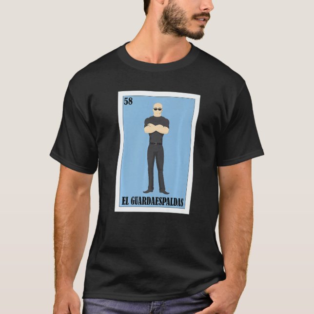 Mexican Bodyguard  El Guardaespaldas  3 T-Shirt (Vorderseite)