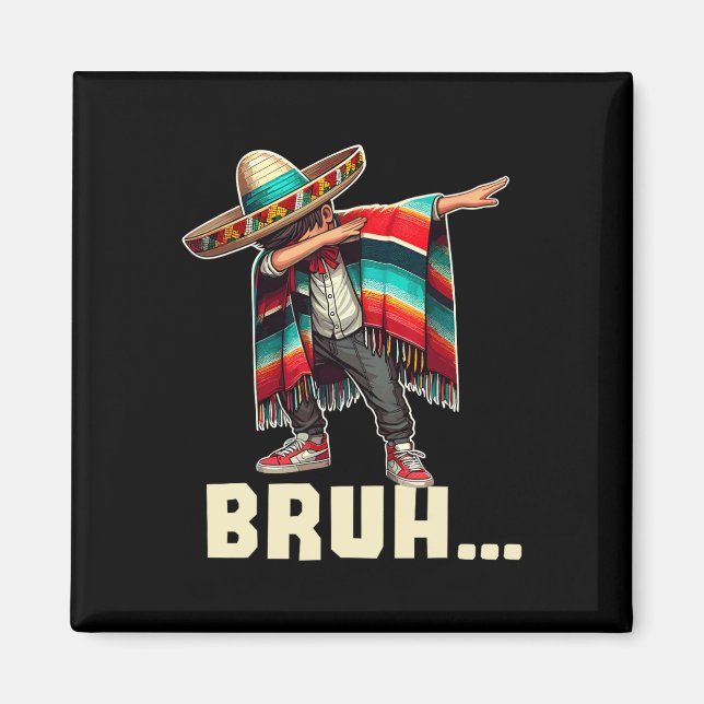 Mexican Boy Dabbing Bruh Poncho Funny Cinco De May Magnet (Vorne)