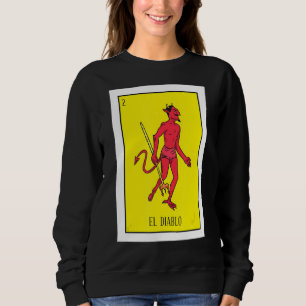 Mexican Devil Lottery The Devil Card Mexican Lott Sweatshirt