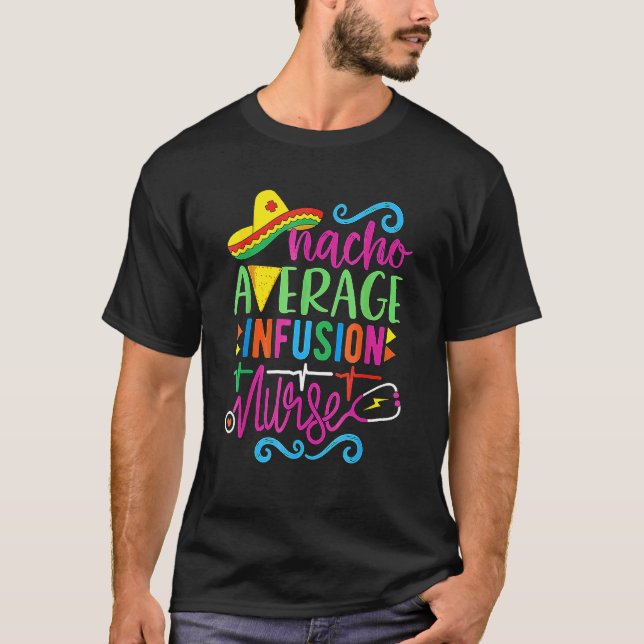 Mexican Fiesta Cinco De Mayo Rn Nacho Average Infu T-Shirt (Vorderseite)