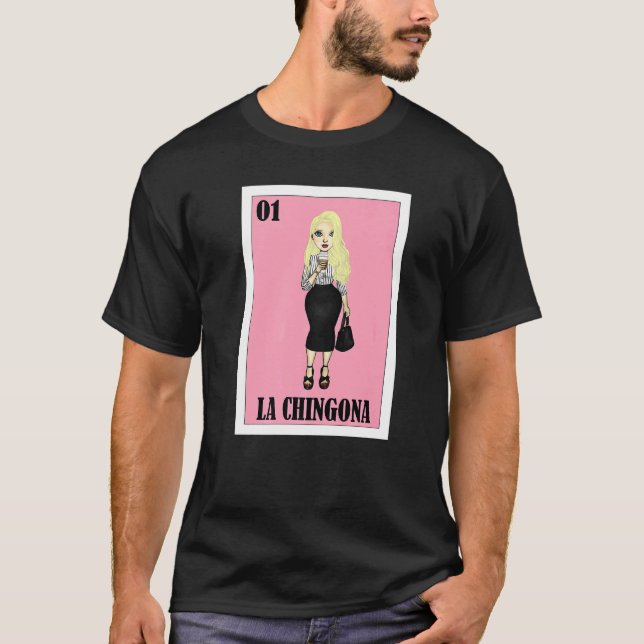 Mexican Gringa Lottery Mexican Lottery La Chingon T-Shirt (Vorderseite)
