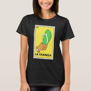 Mexican La Chancla Lottery Tradicional The Dreh Fl T-Shirt