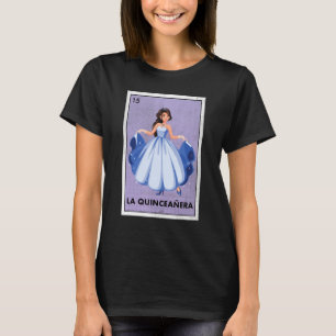 Mexican La Quinceanera Lottery Tradicional Birthd T-Shirt