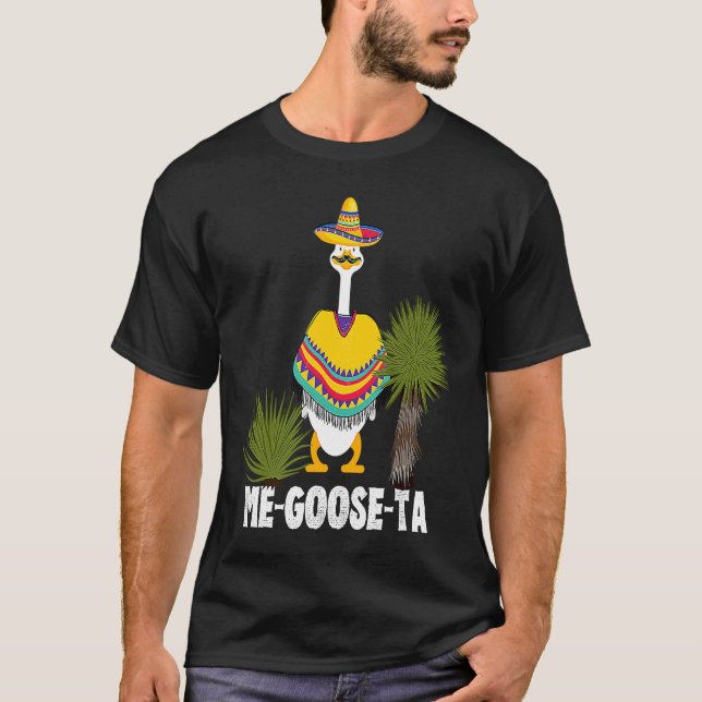 Mexican  ME GOOSE TA Me Gusta pun T-Shirt (Vorderseite)