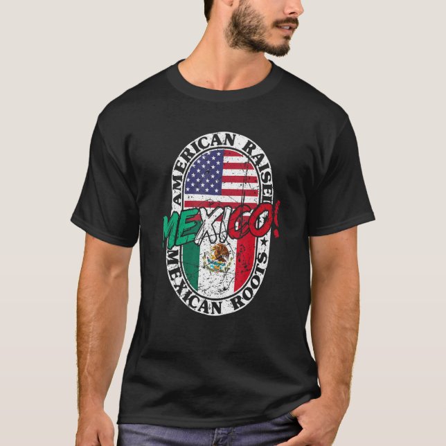 Mexican Roots American Raised Patriotic Mexico And T-Shirt (Vorderseite)