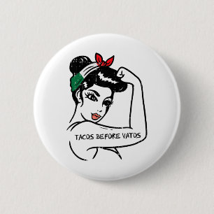 Mexican Rosie Strong Woman Tacos Before Vatos Cinc Button