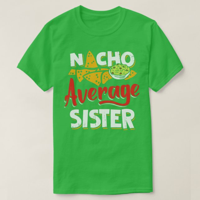 Mexican Sister Nacho Lover Geschenk T-Shirt (Design vorne)