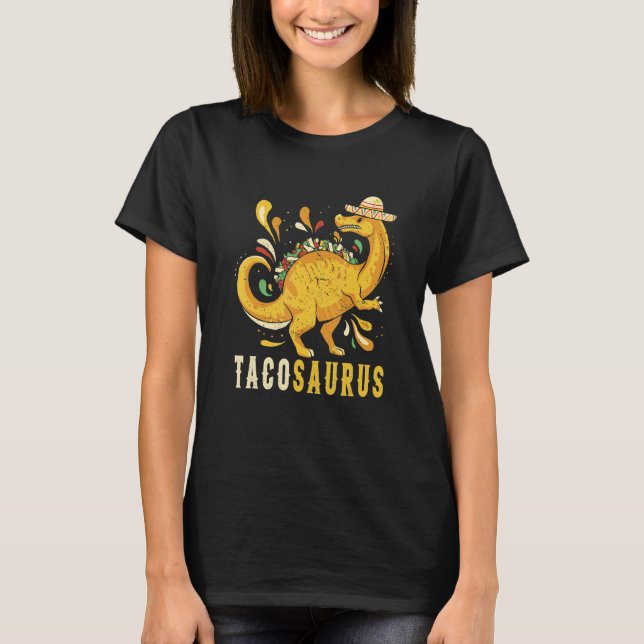 Mexican taco dinosaur Mexican dinosaur and quote T T-Shirt (Vorderseite)