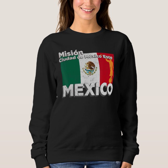 Mexico Ciudad de Mexico East Este LDS Mission Miss Sweatshirt (Vorderseite)