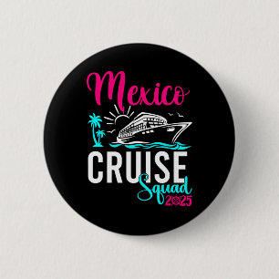 Mexico Cruise 2025 Family Group Friends Vacation Button