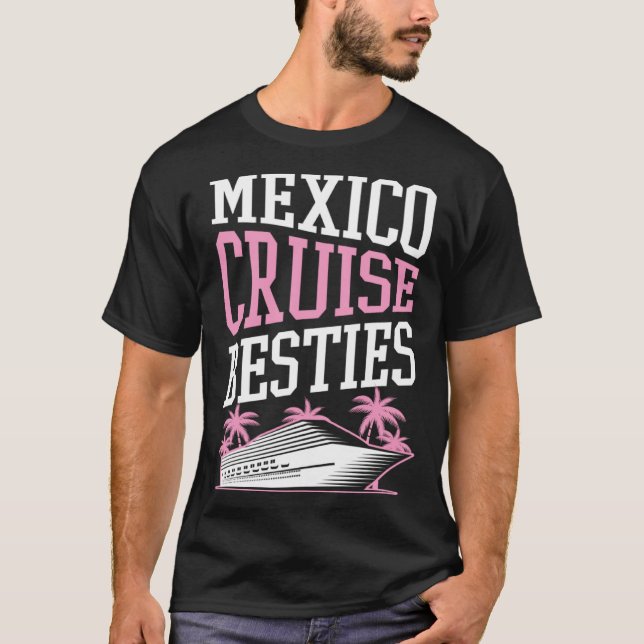 Mexico Cruise Besties Matching Cruise Ship Vacatio T-Shirt (Vorderseite)