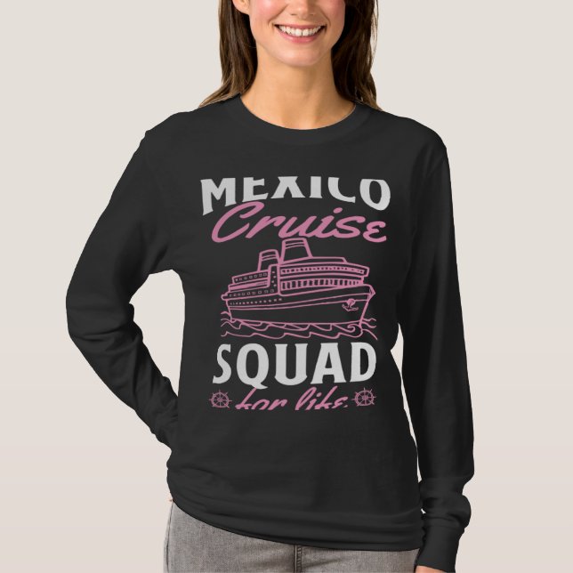 Mexico Cruise Squad For Life Matching Cruise Ship  T-Shirt (Vorderseite)