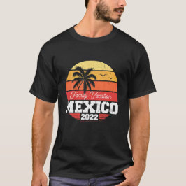 Mexico Family Vacation 2022 Matching Family Group T-Shirt