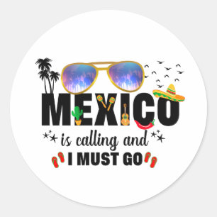 Mexico is Calling and I must go Vacation Runder Aufkleber