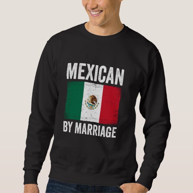 Mexikaner durch Heirat México Sweatshirt (Vorderseite)