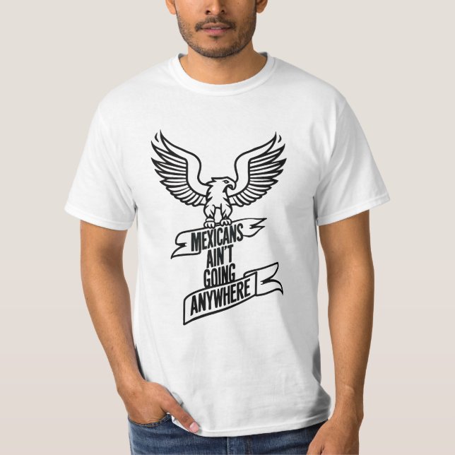 Mexikaner gehen nirgendwo hin - feiner Adler T-Shirt (Vorderseite)