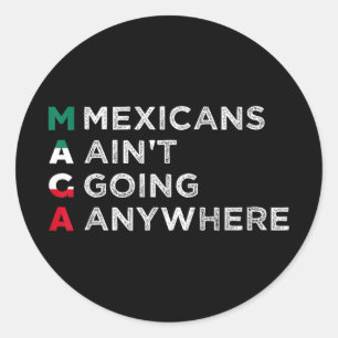 Mexikaner gehen überall hin, wo Mexikaner stolz au Runder Aufkleber