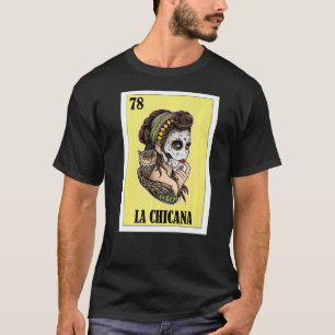 Mexikanisch für Chicanos La Chicana T-Shirt