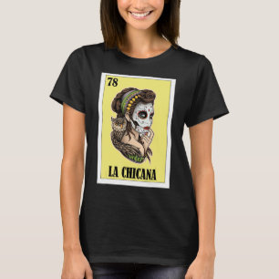 Mexikanisch für Chicanos La Chicana T-Shirt