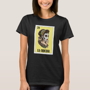 Mexikanisch für Chicanos La Chicana T-Shirt